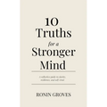 10 Truths for a Stronger Mind