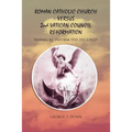Roman Catholic Church Versus 2nd Vatican Council Reformation: Hoping to Save Souls