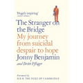 The Stranger on the Bridge: My Journey from Suicidal Despair to Hope