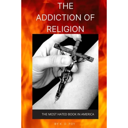The Addiction of Religion: The Most Hated Book in America