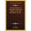 The Speculations on Metaphysics, Polity and Morality of The Old Philosopher Lau Tsze