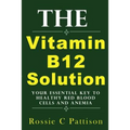 The Vitamin B12 Solution: Your Essential Key To Healthy Red Blood Cells And Anemia