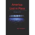America: Lost in Place: Musings at 70+