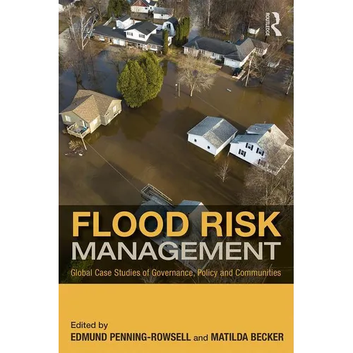Flood Risk Management: Global Case Studies of Governance, Policy and Communities