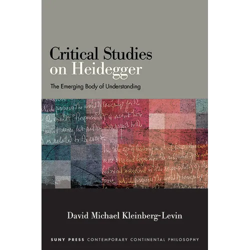 Critical Studies on Heidegger: The Emerging Body of Understanding