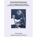 Enchanted Rendezvous: John C. Houbolt and the Genesis of the Lunar-Orbit Rendezvous Concept