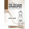 The Vacuum Interrupter: Theory, Design, and Application