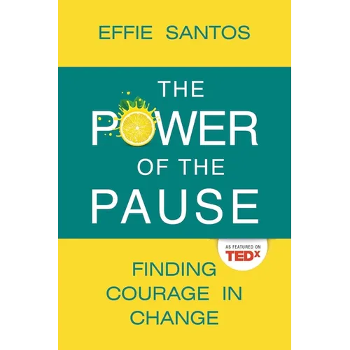 The Power Of The Pause: Finding Courage in Change