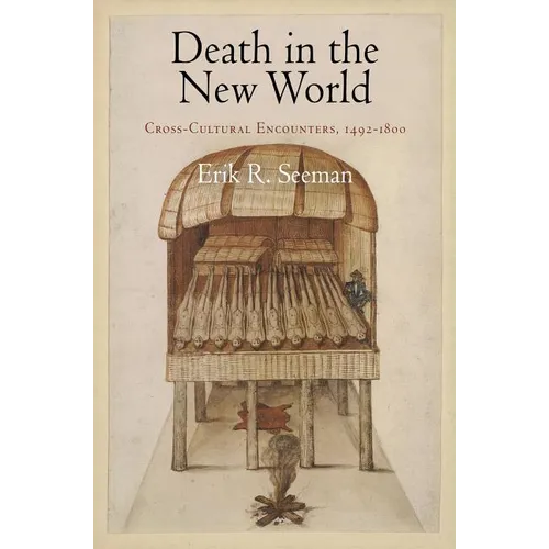 Death in the New World: Cross-Cultural Encounters, 1492-1800