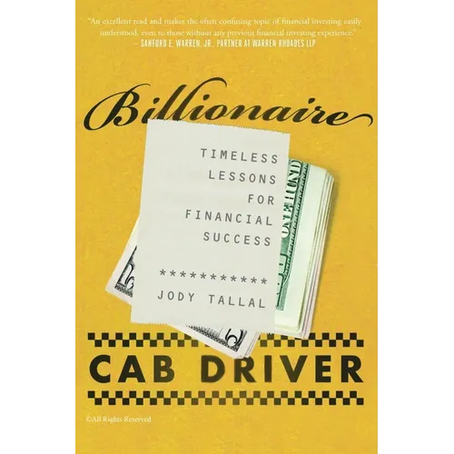 Billionaire Cab Driver: Timeless Lessons for Financial Success - Second Edition
