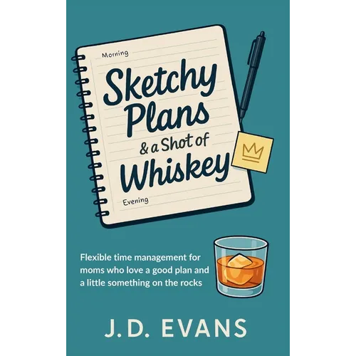 Sketchy Plans & a Shot of Whiskey