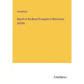 Report of the Basel Evangelical Missionary Society