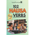 102 Hausa Verbs: Master the simple tenses of the Hausa language