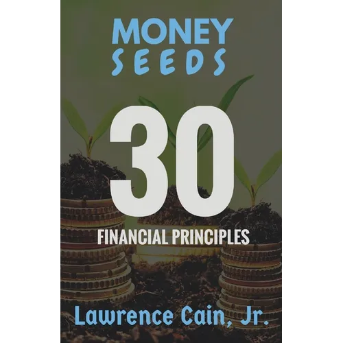 Money Seeds: 30 Financial Principles