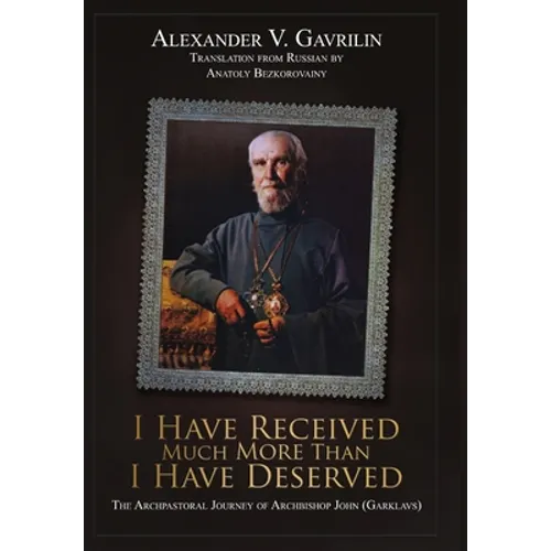 I Have Received Much More Than I Have Deserved