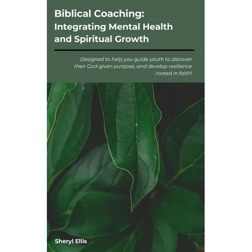 Biblical Coaching: Integrating Mental Health and Spiritual Growth