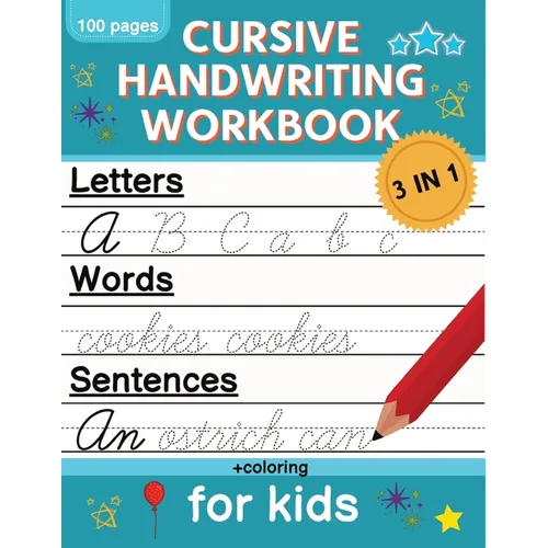 Cursive Handwriting Workbook for Kids: Cursive Writing Practice Book for Beginners Cursive Letter Tracing: 100 Practice Pages - Letters, Words and Sen
