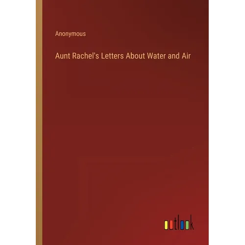 Aunt Rachel's Letters About Water and Air