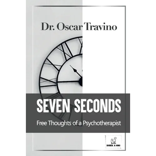Seven Seconds: Free Thoughts of a Psychotherapist