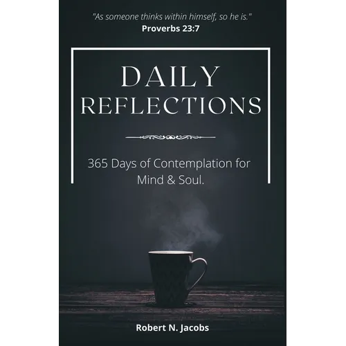 Daily Reflections: 365 Days of Contemplation for Mind & Soul