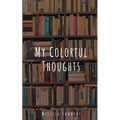 My Colorful Thoughts