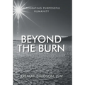 Beyond the Burn: Integrating Purposeful Humanity