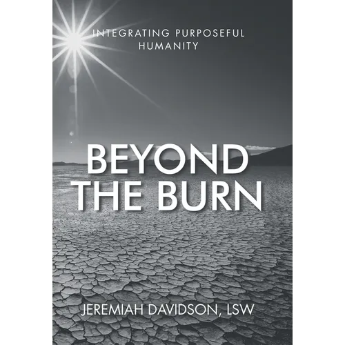 Beyond the Burn: Integrating Purposeful Humanity