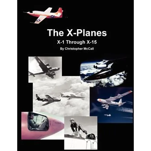X-Planes: X-1 Through X-15