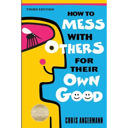 How to Mess with Others for Their Own Good
