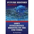 Future History: God's Intelligence Briefing on the End Times
