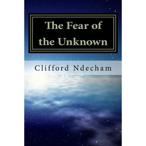 The Fear of the Unknown: Overcoming your Fears