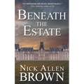 Beneath the Estate
