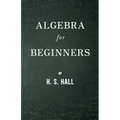 Algebra for Beginners