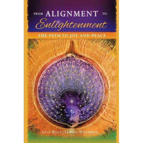 From Alignment to Enlightenment: The Path to Joy and Peace