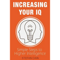 Increasing Your IQ: Simple Steps to Higher Intelligence