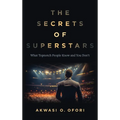 The Secrets of Superstars: What Topnotch People Know and You Don't