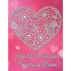 Heart Mandala Coloring Book: 19 Romantic Mandalas in Heart Designs and always a great love quote on every page: A Valentine's Day Coloring Book