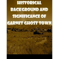 Historical Background and Significance of Garnet Ghost Town
