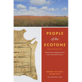 People of the Ecotone: Environment and Indigenous Power at the Center of Early America