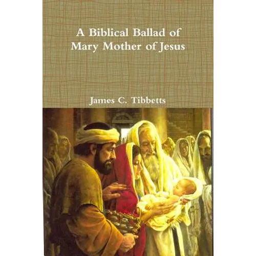 A Biblical Ballad of Mary Mother of Jesus