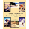 Contested Ground: An Administrative History of Wrangell-St. Elias National Park and Preserve, Alaska 1978 ? 2001