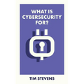 What Is Cybersecurity For?