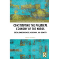 Constituting the Political Economy of the Kurds: Social Embeddedness, Hegemony, and Identity