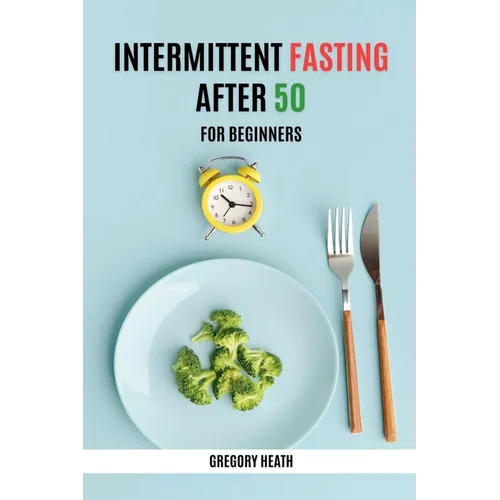 Intermittent Fasting After 50 for Beginners