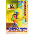Life Skills & College Planning Made Easy: Everything a Teen Needs to Know