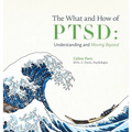 The What and How of PTSD: Understanding and Moving Beyond