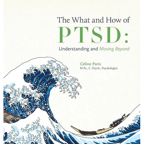 The What and How of PTSD: Understanding and Moving Beyond