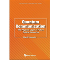 Quantum Communication: The Physical Layer of Future Optical Networks