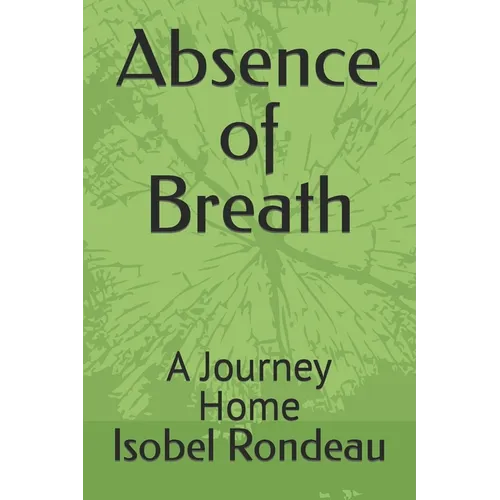 Absence of Breath: A Journey Home