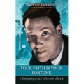 Your Faith Is Your Fortune ( Metaphysical Pocket Book )